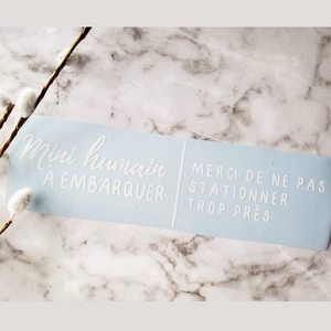 Mini humain à embarquer - Merci de ne pas stationner trop près